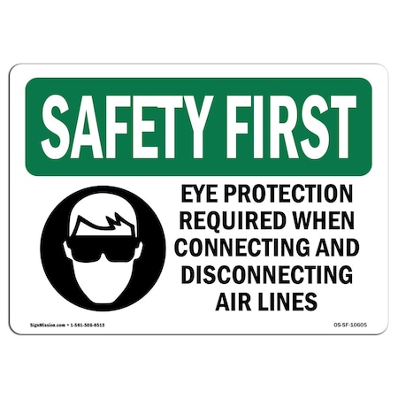 OSHA SAFETY FIRST Sign, Eye Protection Required When W/ Symbol, 10in X 7in Decal